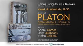 Eveniment: Platon - Opera integrală - volumul IV, într-o nouă traducere de Andrei Cornea