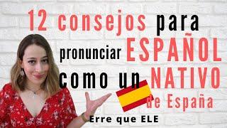 12 consejos para hablar español como un nativo de España | Pronunciación española y estrategias