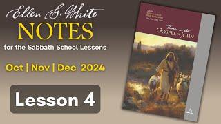 2024 Q4 Lesson 04 – EGW Notes – Witnesses of Christ as the Messiah – Audio by Carla Morris