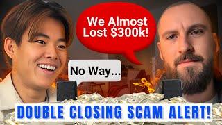 Double Closing Scam To Be Aware Of! | The Kevin Choe Show Ep. 20