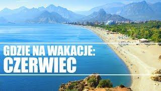 Gdzie na wakacje: czerwiec | Travelplanet.pl