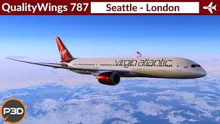 [P3D v5.3] QualityWings 787-9 Virgin Atlantic | Seattle to London | Full Flight