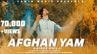 Afghan Yam افغان یم | Haider Khilji | New Pashto Song 2023 | Official Video