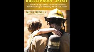 Bulletproof Spirit: The First Responder's Essential Resource