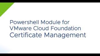 PowerShell Module for VMware Cloud Foundation Certificate Management