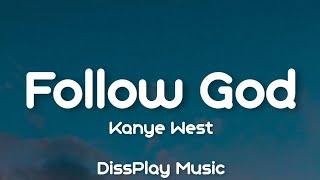 Kanye West - Follow God (lyrics)