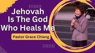 2024_11_23 Jehovah is the God Who Heals Me | Pastor Grace Chiang (English translation)