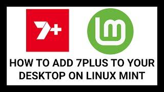 How to Add 7Plus to Your Desktop on Linux Mint | Complete Step-by-Step Tutorial