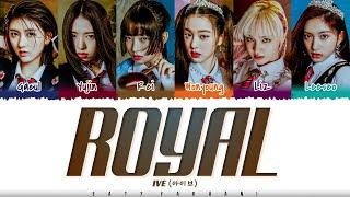 [CORRECT] IVE (아이브) - 'ROYAL' Lyrics [Color Coded_Han_Rom_Eng]