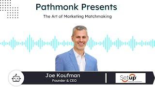 The Art of Marketing Matchmaking | Joe Koufman from Setup