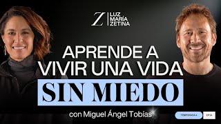 Aprende a VIVIR una VIDA SIN MIEDO.  | Miguel Ángel Tobías y Luz María Zetina