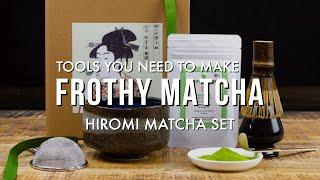 How To Make Frothy Matcha With The HIROMI Matcha Tea Set