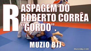 Muzio BJJ - Raspagem do Roberto Corrêa “Gordo”