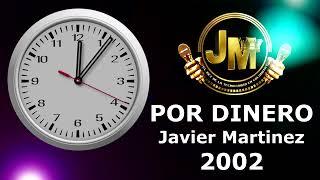 POR DINERO (Javier Martinez) 2002