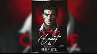 Captive Heart by Alexa Steel - FULL MAFIA ROMANCE AUDIOBOOK