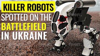 Ukraine War": Killer Robots Spotted On The Battlefield In Ukraine