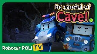 Be careful of the cave! | Robocar Poli Clips