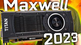 The Nvidia GeForce GTX Titan X in 2023 – Maxwell 2.0 is Aging Well!