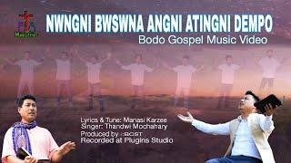 NWNGNI BWSWNA ANGNI ATINGNI DEMPO ||THANDWI MOCHAHARY || OFFICIAL GOSPEL MUSIC VIDEO - 2023