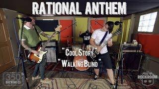 Rational Anthem - "Cool Story / Walking Blind" Live! from The Rock Room