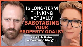 Is Long-Term Thinking Actually Sabotaging Your Property Goals?