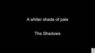 A whiter shade of pale (The Shadows) BT