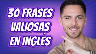 30 frases valiosas en inglés (Historia Interactiva)