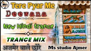 अजमेर वाले छोरे ️ Tere_pyar_Me_Deewana New Hindi Trance  mashup mix song  Ms studio ajmer//