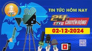 24h Chuyển động 02-12-2024 | Tin tức hôm nay | TayNinhTVAudio