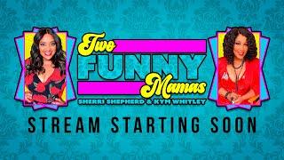 Ask Sherri Shepherd Anything Live Stream! 10/4/24 | Two Funny Mamas #210