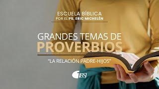 05 La relación padres-hijos | Escuela Bíblica | Ps. Eric Michelén