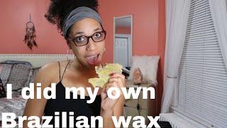 I Did My Own Brazilian Wax!