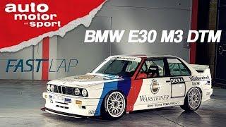 BMW E30 M3 DTM: Früher war einfach alles besser! - Fast Lap | auto motor und sport