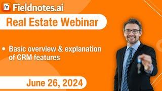 June 26, 2024 - Mastering Real Estate Excellence with Fieldnotes Ai CRM