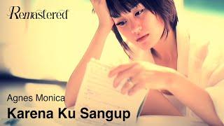 Agnes Monica - Karena Ku Sanggup | Official 4K Remastered Video