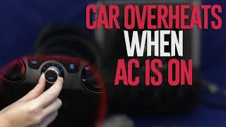 Car Overheats When AC Is On - Here is Why!