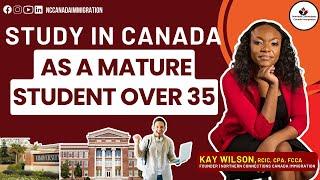 Studying in Canada as a Mature Student over 35 | Canada Study | Tips for Mature Students in Canada