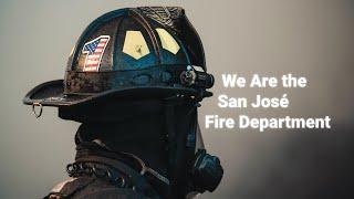 We Are the San José Fire Department.