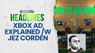 Xbox Ad explained /w Jez Corden - December 19th, 2024 | LIVE | Headlines