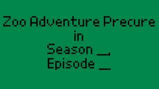 Neko-Sama - The 18th Precure - Zoo Adventure Precure - The Episode Intro (Template)