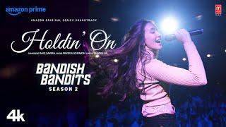 Bandish Bandits S2: Holdin’ On (Song) | Ritwik, Shreya | OAFF, Savera | Pratika | Shloke