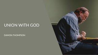 Union With God | Damon Thompson