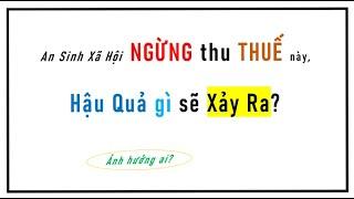 ASXH ngừng thu THUẾ này, hậu quả gì? Ảnh hưởng ai?