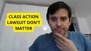 Martin Shkreli Explains Why Class Action Lawsuit Don’t Matter