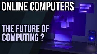 Ditch my Desktop? Online Computers - The Future of Computing?