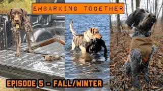 GUN DOG's "Embarking Together" Episode 5 - Fall/Winter