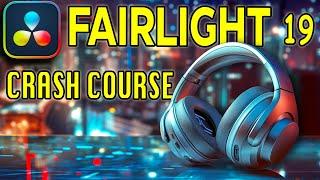 FAIRLIGHT 19 CRASH COURSE - DaVinci Resolve 19 Walkthrough [BEGINNER]