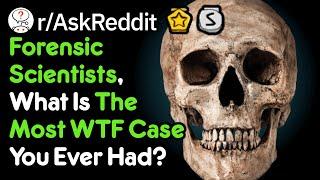 The Most WTF Forensic Case (Scientist Stories r/AskReddit)