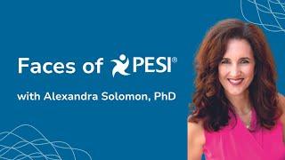 Get to Know a Face of PESI - Alexandra Solomon, PhD