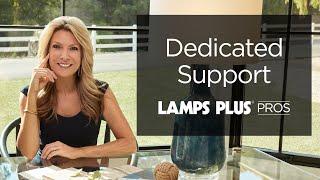 Dedicated Support - The Lamps Plus Pros Advantage with Jennifer Farrell